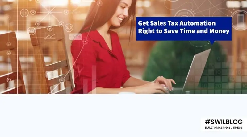 How To Save Time And Sanity With Sales Tax Automation In 2023