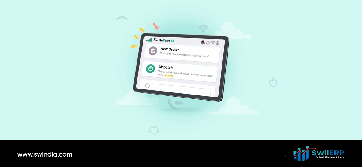 SwilMart syncs with SwilERP - tablet showing order management dashboard with new orders section and dispatch tracking for retail business operations